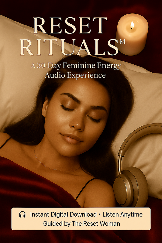 Reset Rituals™ — A 30-Day Feminine Energy Audio Experience
